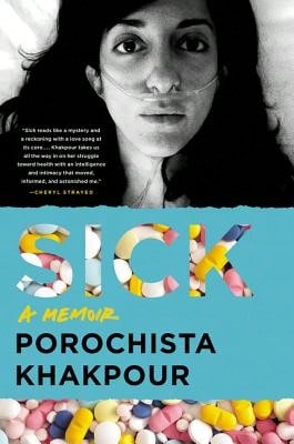 Pre-Owned Sick: A Memoir (Paperback) By Porochista Khakpour