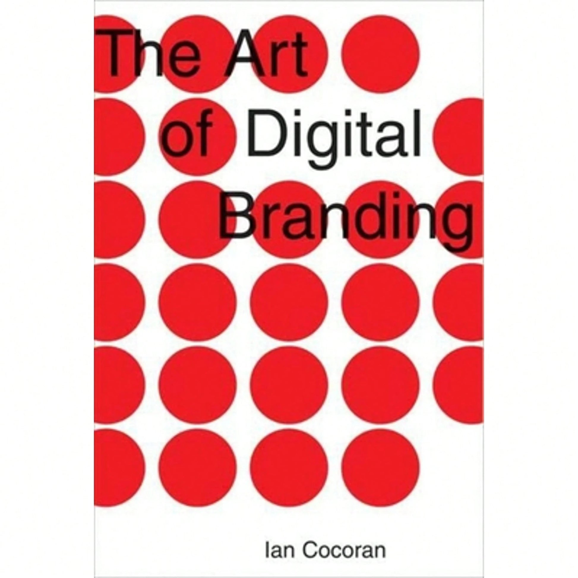 Pre-Owned The Art Of Digital Branding (Hardcover) By Ian Cocoran