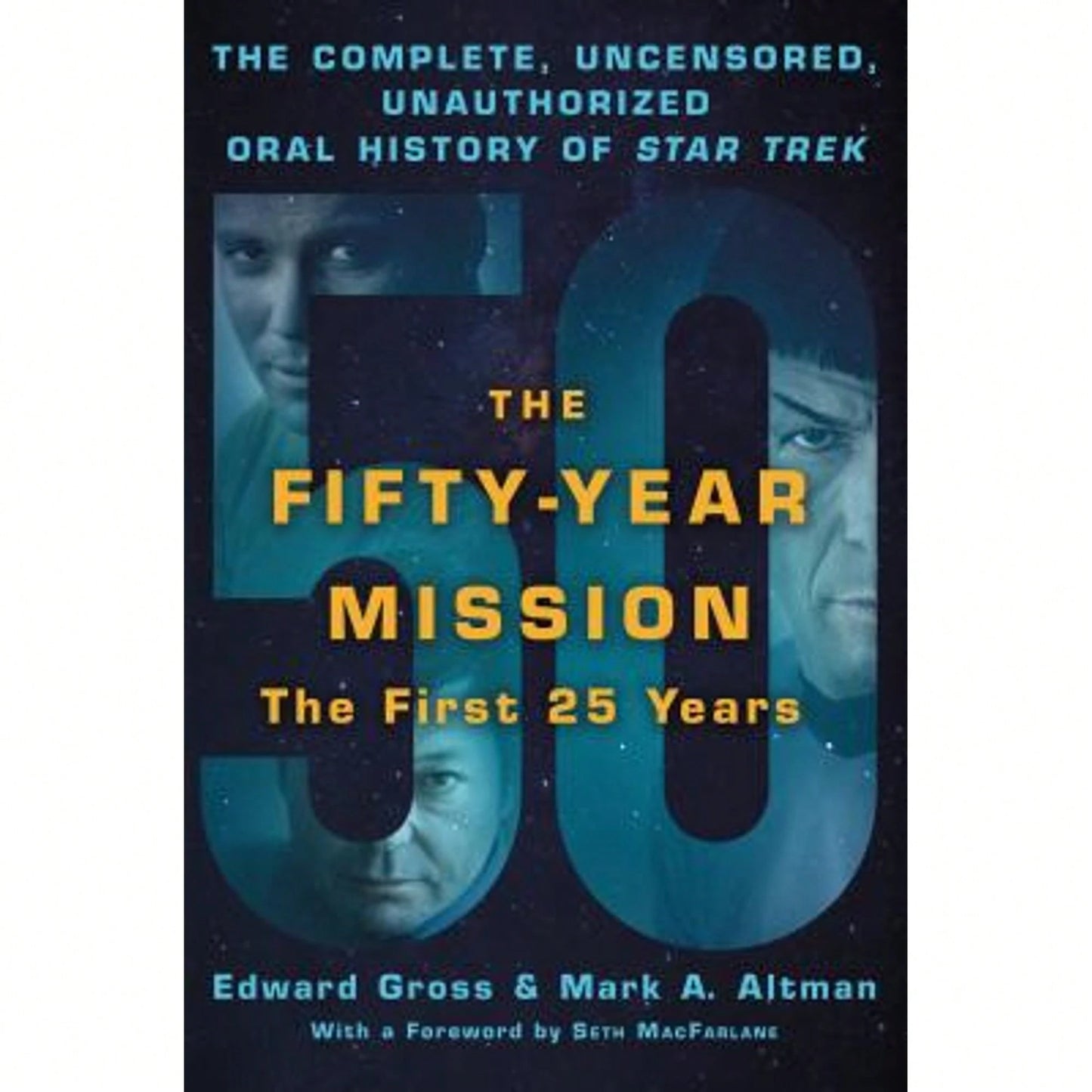 Pre-Owned The Fifty-Year Mission: The Complete, Uncensored, Unauthorized Oral History Of Star Trek: (Paperback) By Edward Gross, Mark A Altman