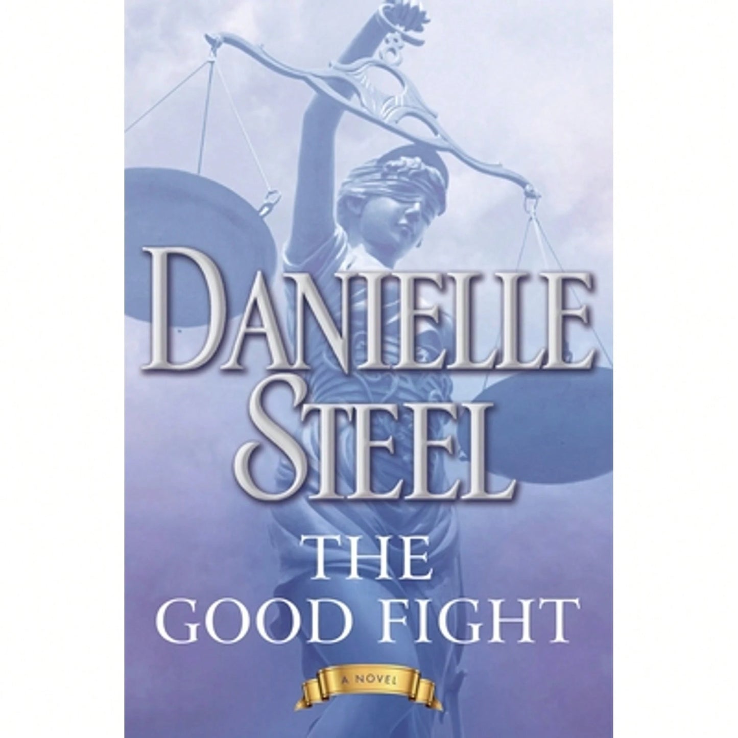 Pre-Owned The Good Fight (Hardcover) By Danielle Steel