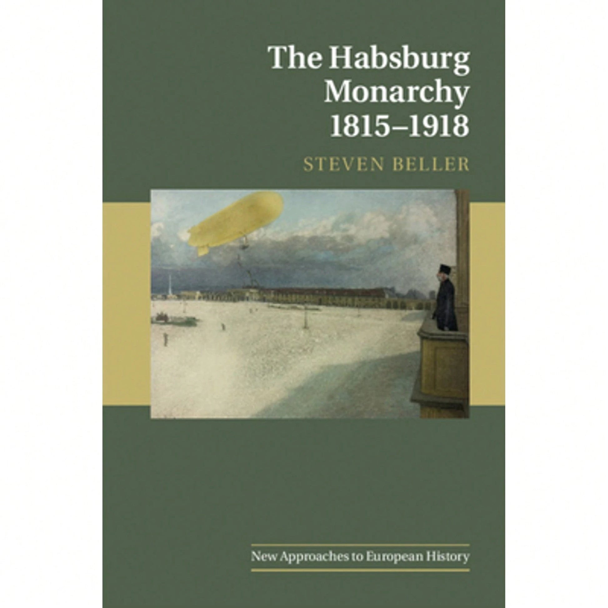 Pre-Owned The Habsburg Monarchy 1815-1918 (Paperback) By Steven Beller