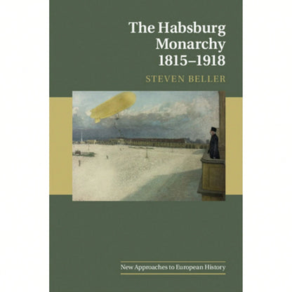 Pre-Owned The Habsburg Monarchy 1815-1918 (Paperback) By Steven Beller