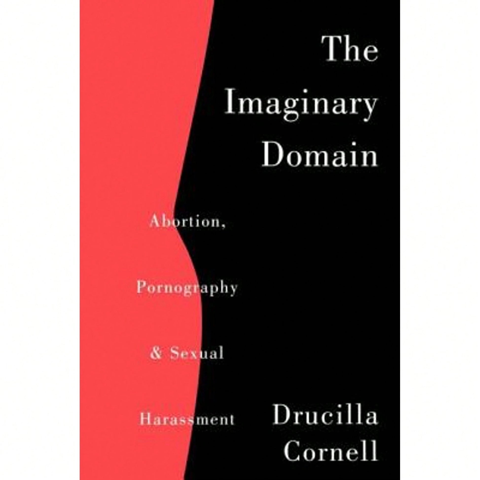 Pre-Owned The Imaginary Domain: Abortion, Pornography And Sexual Harrassment (Paperback) By Drucilla Cornell