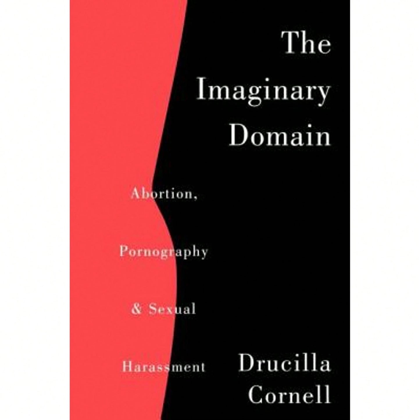 Pre-Owned The Imaginary Domain: Abortion, Pornography And Sexual Harrassment (Paperback) By Drucilla Cornell