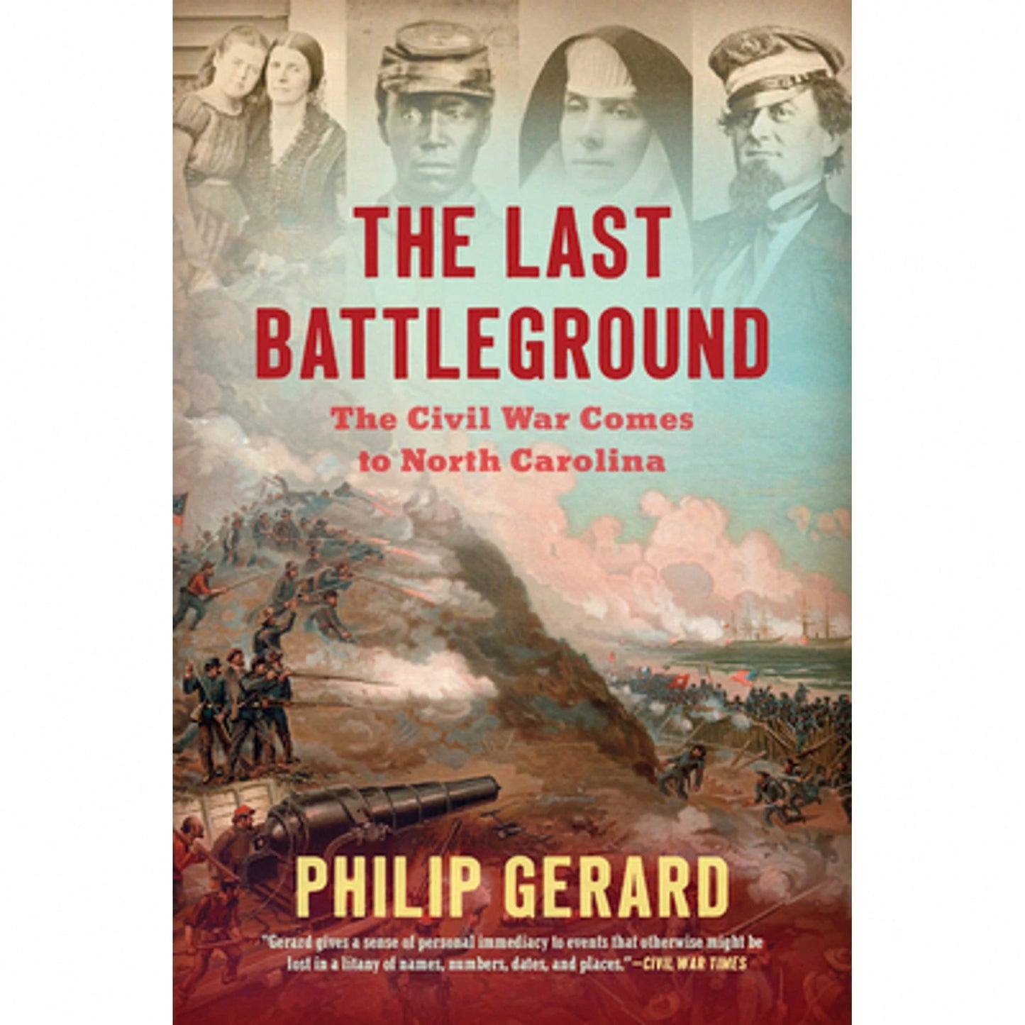 Pre-Owned The Last Battleground: The Civil War Comes To North Carolina (Paperback) By Philip Gerard