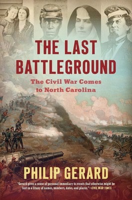 Pre-Owned The Last Battleground: The Civil War Comes To North Carolina (Paperback) By Philip Gerard