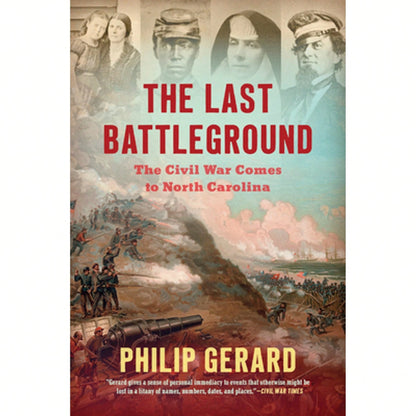 Pre-Owned The Last Battleground: The Civil War Comes To North Carolina (Paperback) By Philip Gerard