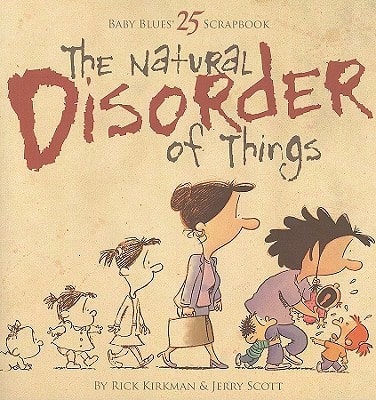 Pre-Owned The Natural Disorder Of Things (Paperback) By Rick Kirkman, Jerry Scott