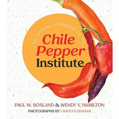 Pre-Owned The Official Cookbook Of The Chile Pepper Institute (Paperback) By Paul W Bosland, Wendy V Hamilton, Graham Carolyn