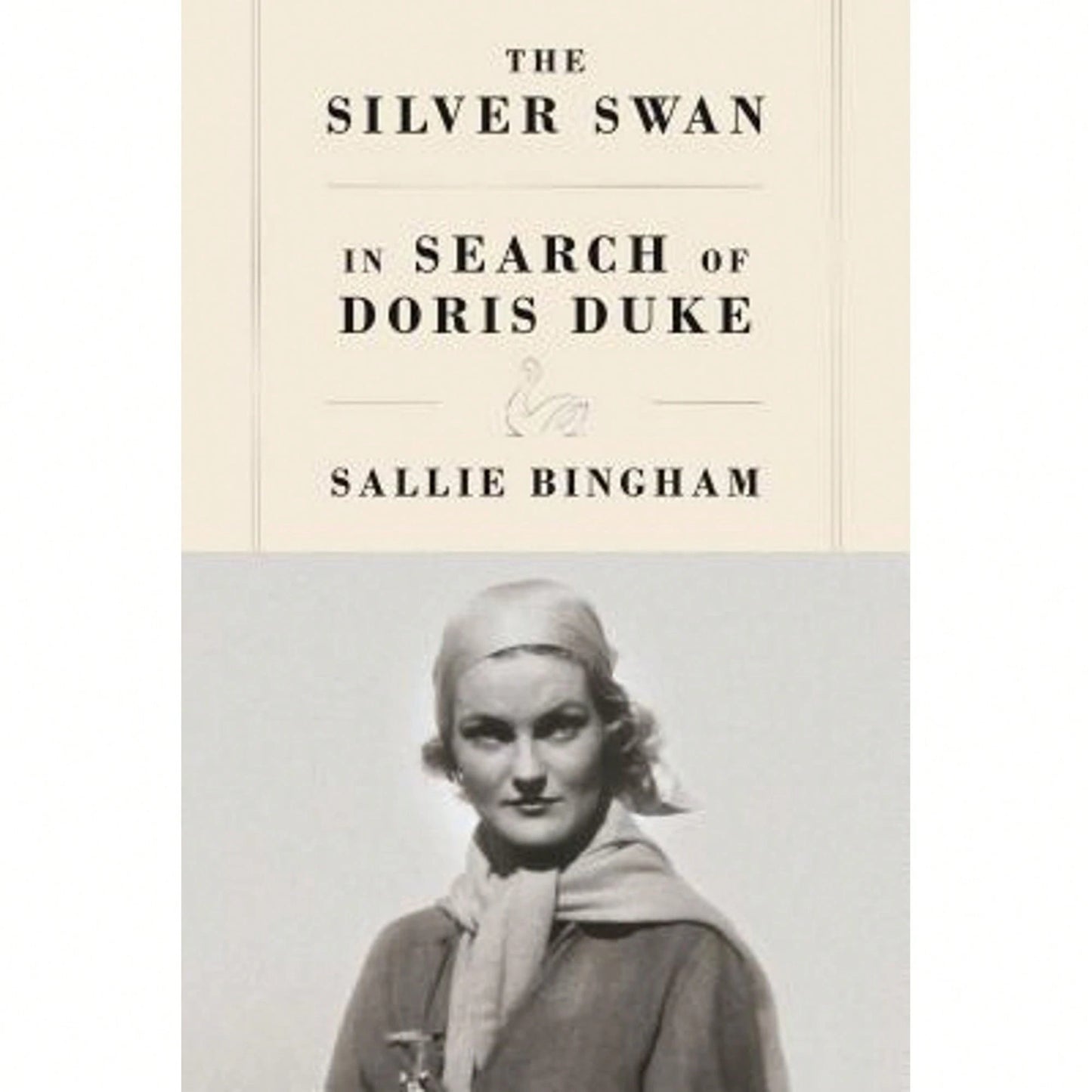 Pre-Owned The Silver Swan: In Search Of Doris Duke (Hardcover) By Sallie Bingham