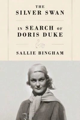 Pre-Owned The Silver Swan: In Search Of Doris Duke (Hardcover) By Sallie Bingham