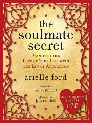 Pre-Owned The Soulmate Secret: Manifest The Love Of Your Life With The Law Of Attraction (Paperback) By Arielle Ford