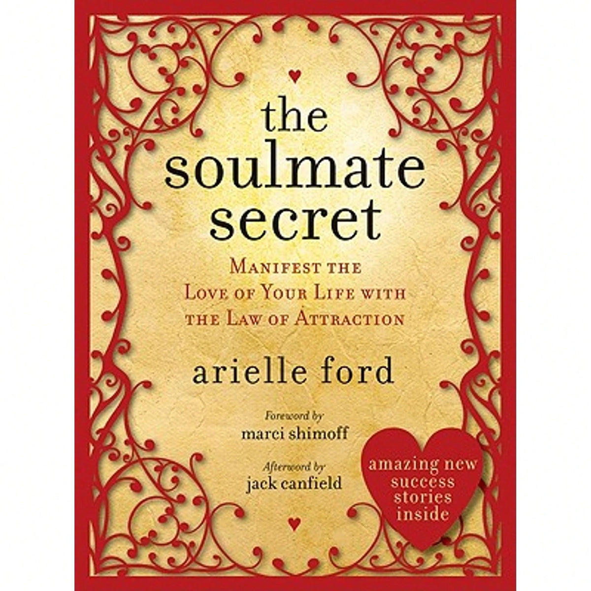 Pre-Owned The Soulmate Secret: Manifest The Love Of Your Life With The Law Of Attraction (Paperback) By Arielle Ford