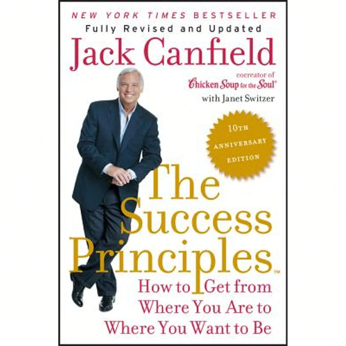 Pre-Owned The Success Principles: How To Get From Where You Are To Where You Want To Be (Paperback) By Jack Canfield, Janet Switzer