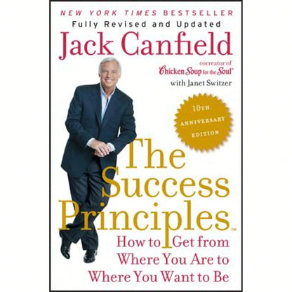 Pre-Owned The Success Principles: How To Get From Where You Are To Where You Want To Be (Paperback) By Jack Canfield, Janet Switzer