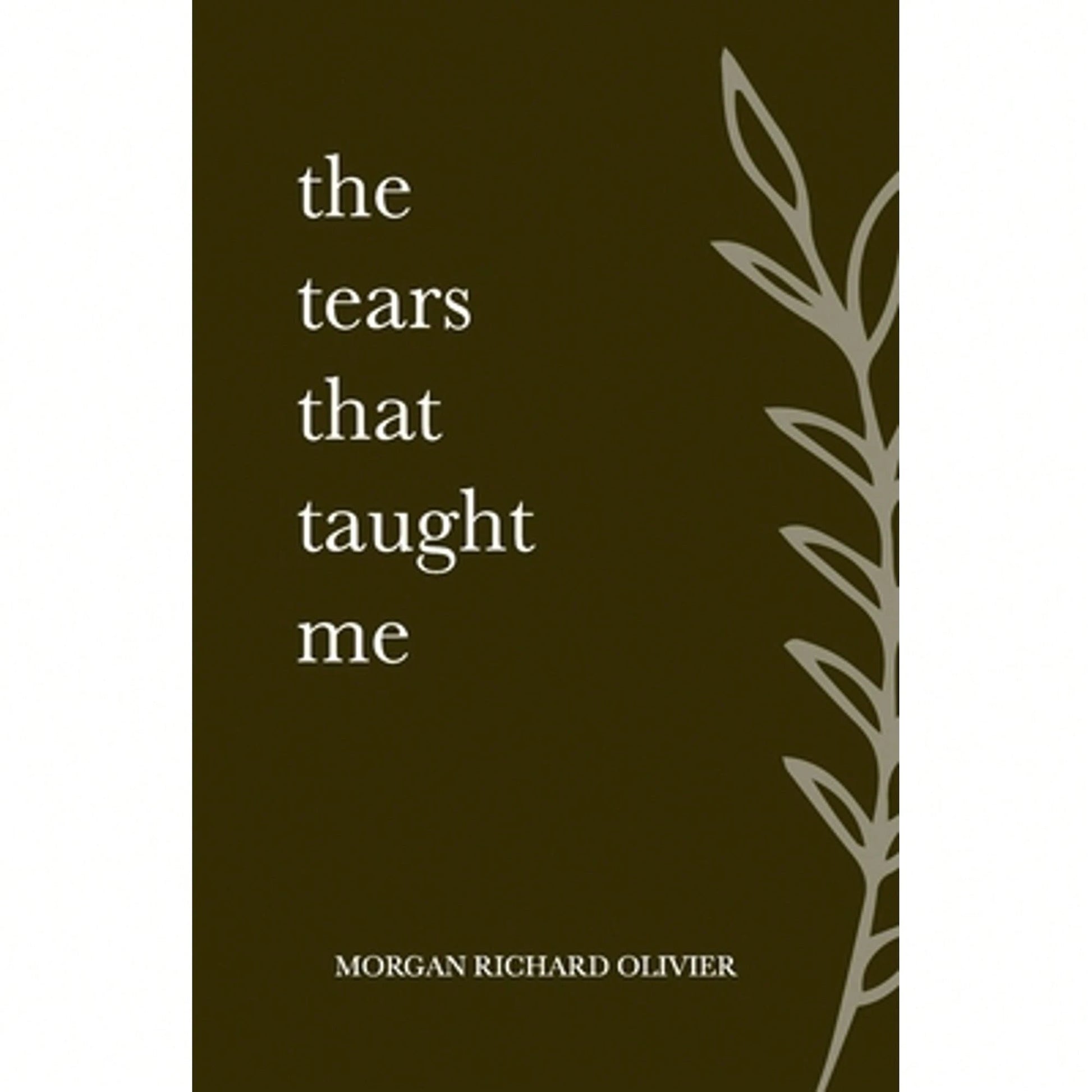 Pre-Owned The Tears That Taught Me (Paperback) By Morgan Richard Olivier