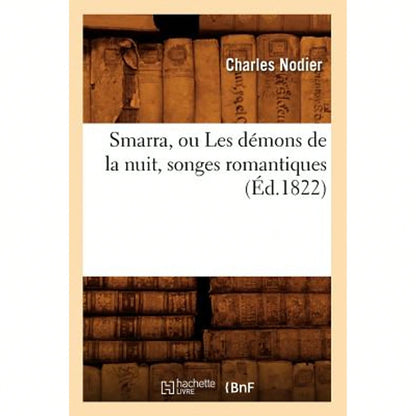 Smarra, Ou Les Démons De La Nuit, Songes Romantiques (Éd.1822) (Paperback) By Nodier Charles
